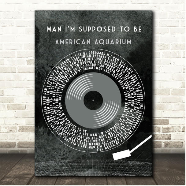 American Aquarium Man Im Supposed to Be Grunge Grey Vinyl Record Song Lyric Print