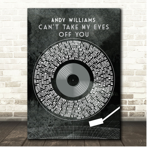 Andy Williams Can't Take My Eyes Off You Grunge Grey Vinyl Record Song Lyric Print