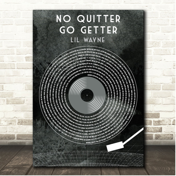 Lil Wayne No Quitter Go Getter Grunge Grey Vinyl Record Song Lyric Print