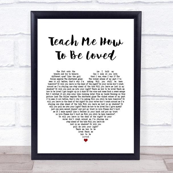 Rebecca Ferguson Teach Me How To Be Loved White Heart Song Lyric Quote Print