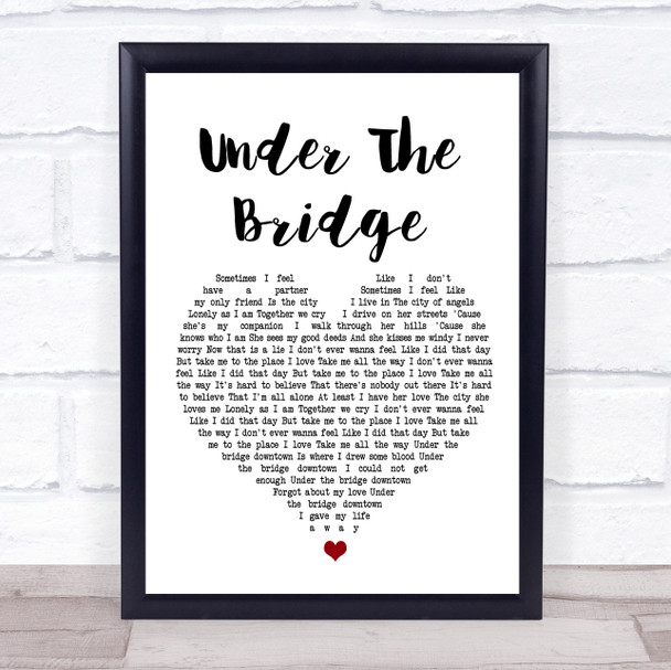 Red Hot Chili Under The Bridge White Heart Song Lyric Quote Print