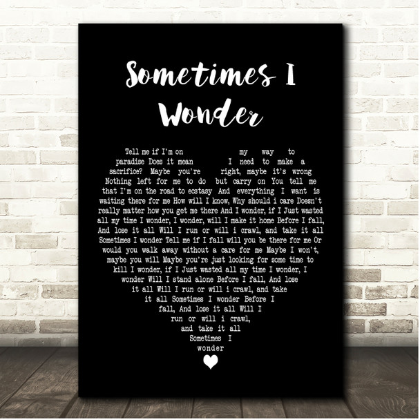 Kristian Leontiou Sometimes I Wonder Black Heart Song Lyric Print