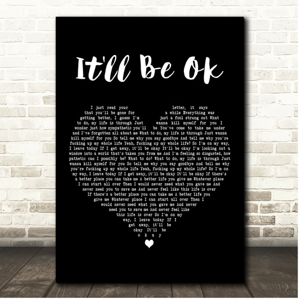 Limp Bizkit It'll Be Ok Black Heart Song Lyric Print