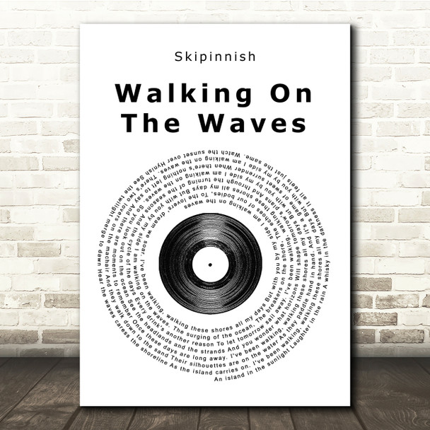 Skipinnish Walking On The Waves Vinyl Record Song Lyric Quote Print