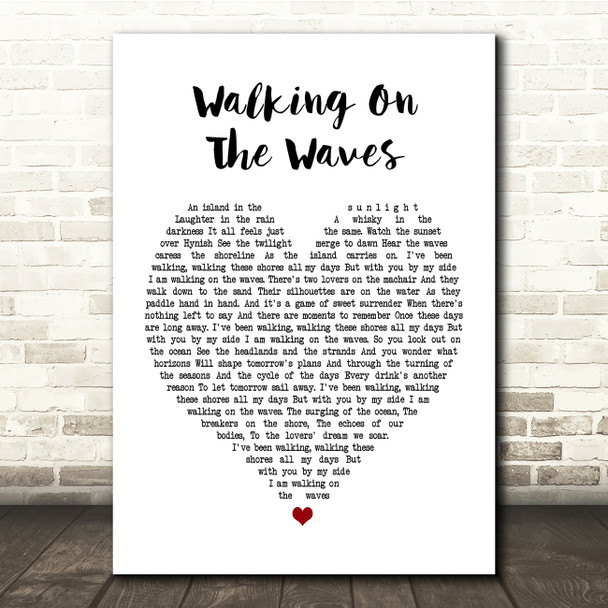 Skipinnish Walking On The Waves White Heart Song Lyric Quote Print