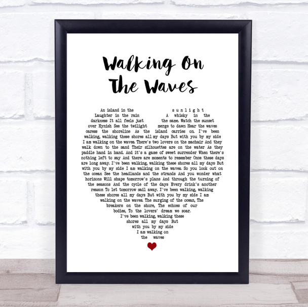 Skipinnish Walking On The Waves White Heart Song Lyric Quote Print