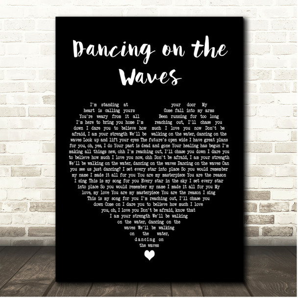 We The Kingdom Dancing on the Waves Black Heart Song Lyric Print