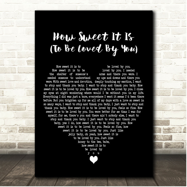 James Taylor How Sweet It Is (To Be Loved By You) Black Heart Song Lyric Print