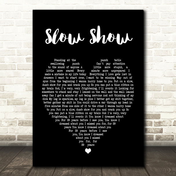 The National Slow Show Black Heart Song Lyric Quote Print