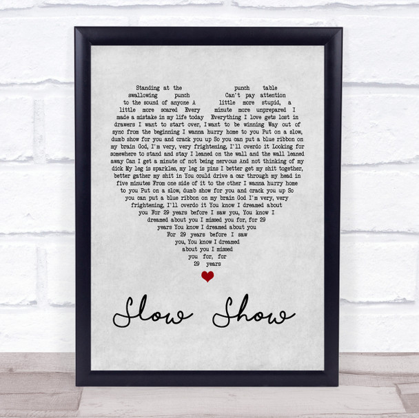 The National Slow Show Grey Heart Song Lyric Quote Print