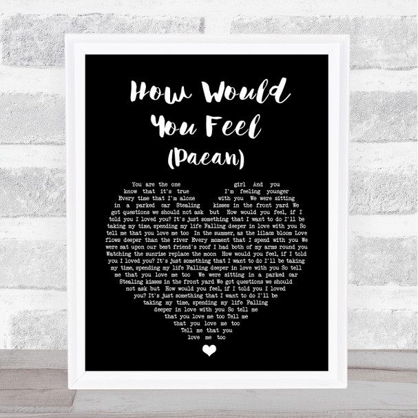 Ed Sheeran How Would You Feel (Paean) Black Heart Song Lyric Quote Print