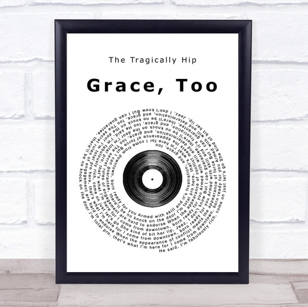 The Tragically Hip Grace, Too Vinyl Record Song Lyric Quote Print