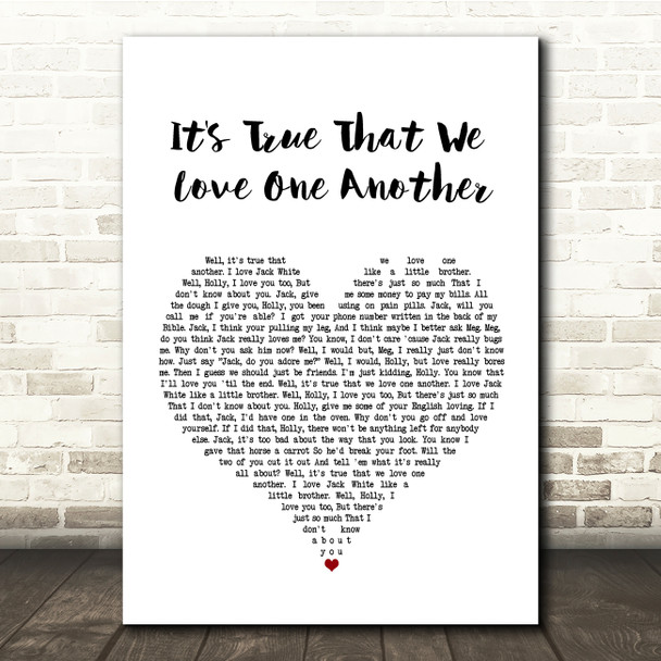 The White Stripes It's True That We Love One Another White Heart Lyric Print