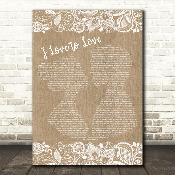 Tina Charles I Love to Love Burlap & Lace Song Lyric Quote Print