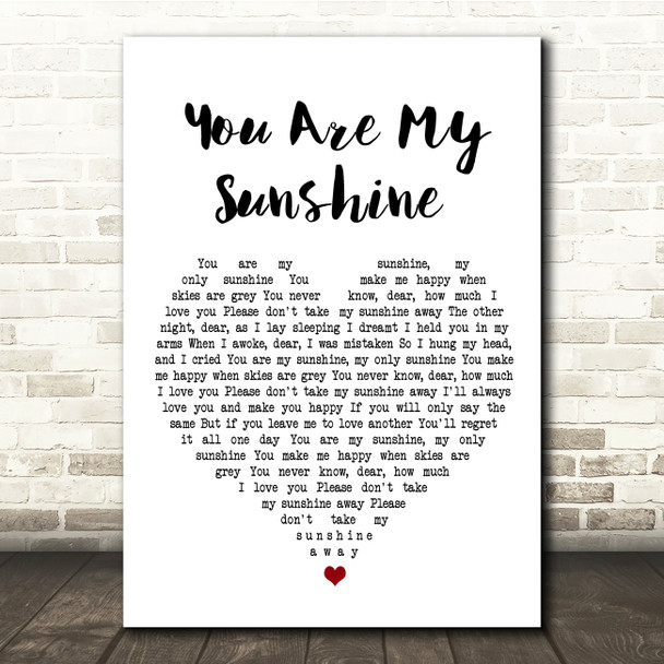 You Are My Sunshine White Heart Song Lyric Quote Print