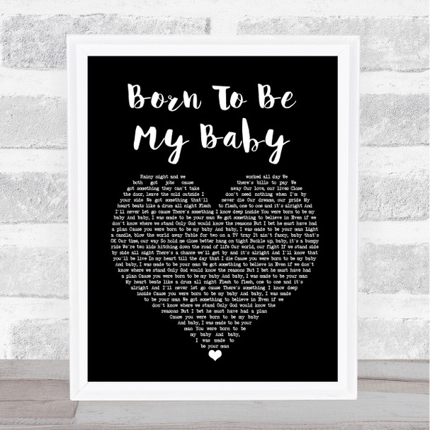 Bon Jovi Born To Be My Baby Black Heart Song Lyric Quote Print