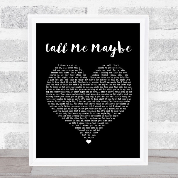 Carly Rae Jepsen Call Me Maybe Black Heart Song Lyric Quote Print