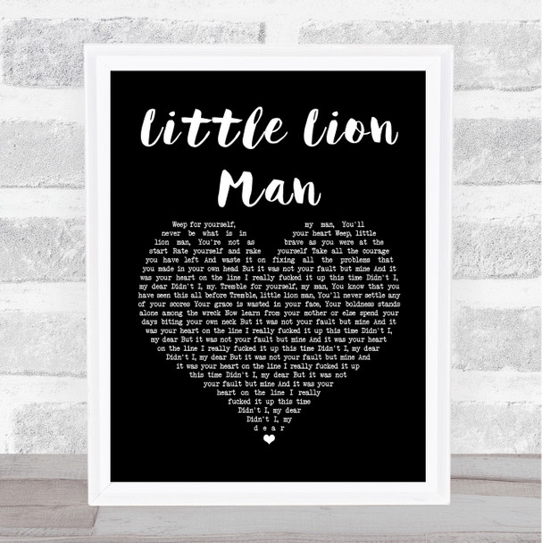 Mumford & Sons Little Lion Man Black Heart Song Lyric Quote Print