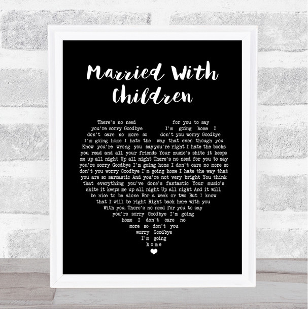 Oasis Married With Children Black Heart Song Lyric Quote Print
