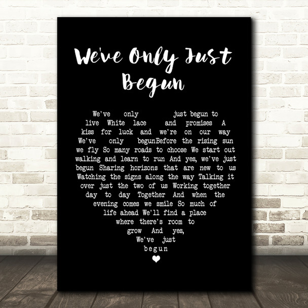 The Carpenters We've Only Just Begun Black Heart Song Lyric Quote Print