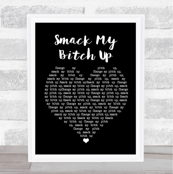 The Prodigy Smack My Bitch Up Black Heart Song Lyric Quote Print