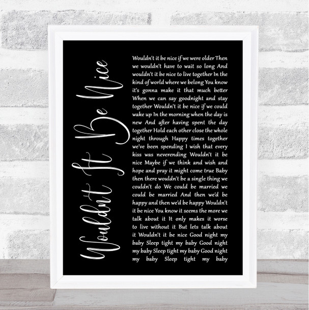 Beach Boys Wouldn't It Be Nice Black Script Song Lyric Quote Print