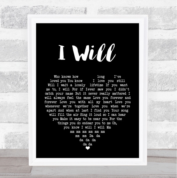 The Beatles I Will Black Heart Song Lyric Quote Print