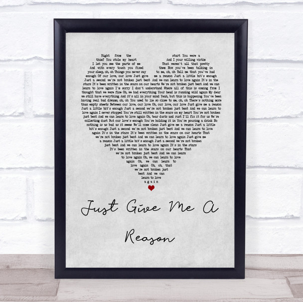 Pink Just Give Me A Reason Grey Heart Quote Song Lyric Print