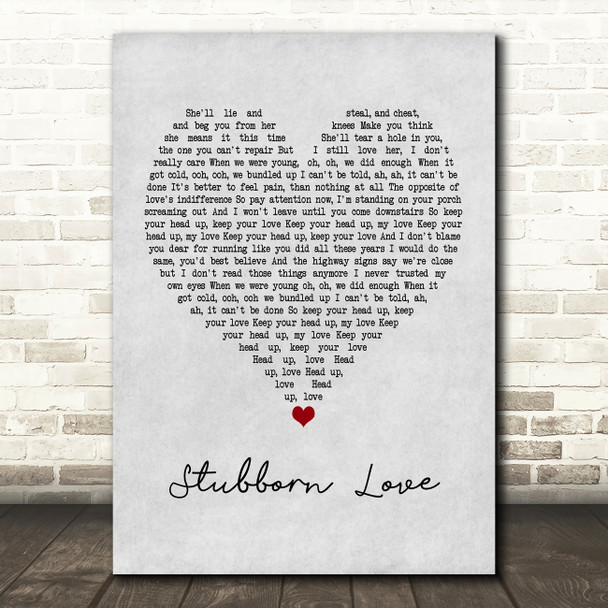 The Lumineers Stubborn Love Grey Heart Quote Song Lyric Print
