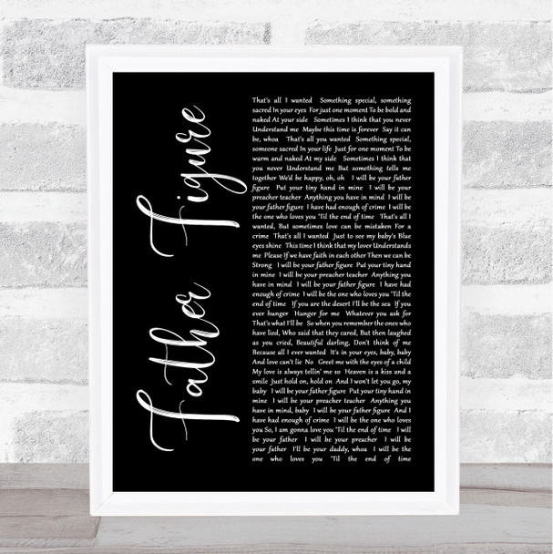 George Michael Father Figure Black Script Song Lyric Quote Print