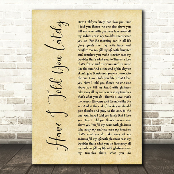 Rod Stewart Have I Told You Lately Rustic Script Song Lyric Quote Print