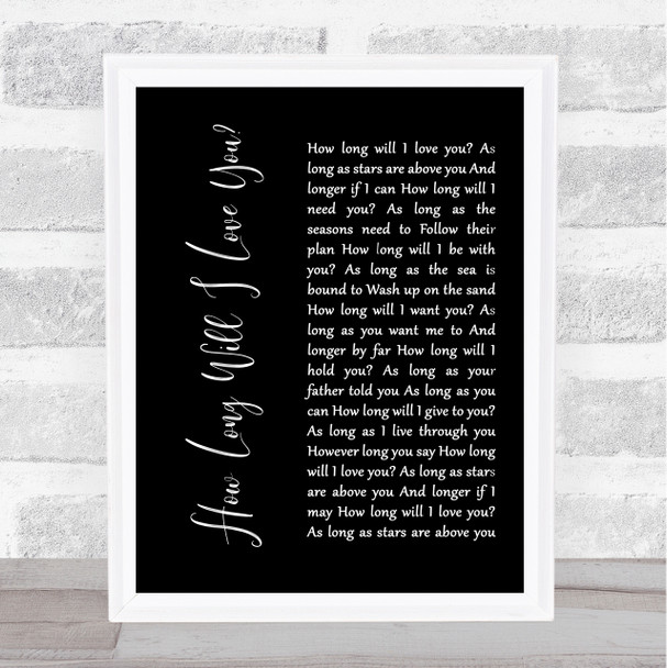 How Long Will I Love You Ellie Goulding Black Script Song Lyric Quote Print