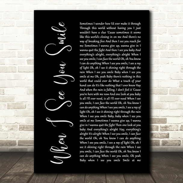 Bad English When I See You Smile Black Script Song Lyric Quote Print