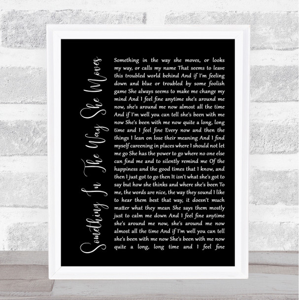 James Taylor Something In The Way She Moves Black Script Song Lyric Quote Print