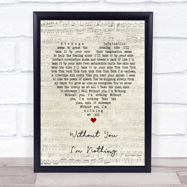 Placebo Without You I'm Nothing Script Heart Song Lyric Quote Print