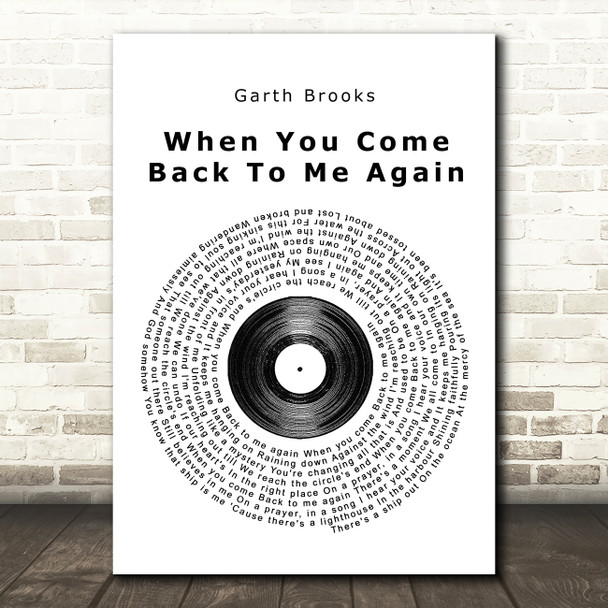 Garth Brooks When You Come Back To Me Again Vinyl Record Song Lyric Quote Print