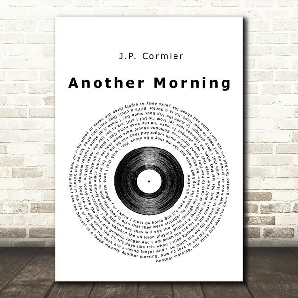 J P Cormier Another Morning Vinyl Record Song Lyric Quote Print