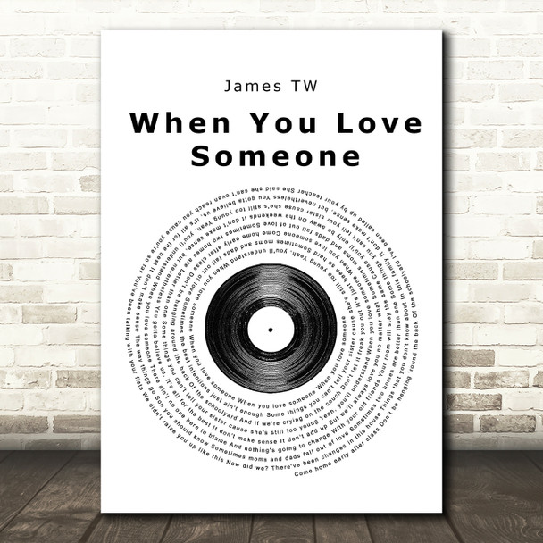 James TW When You Love Someone Vinyl Record Song Lyric Quote Print