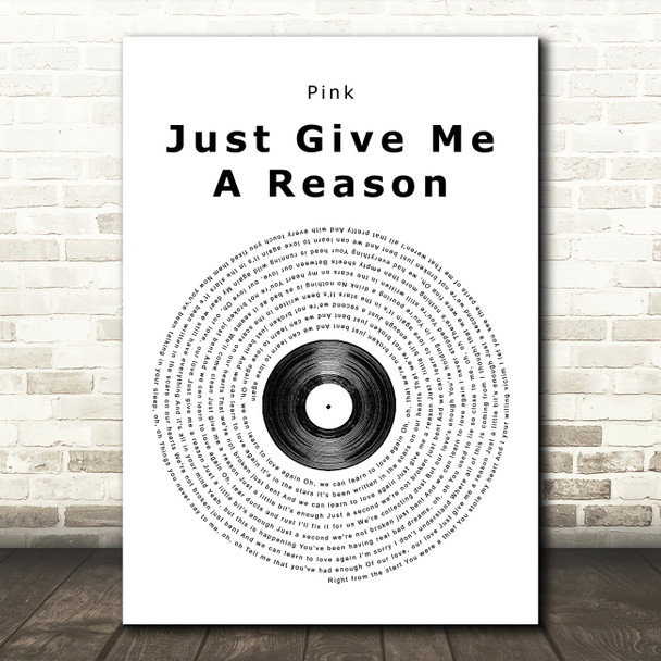 Pink Just Give Me A Reason Vinyl Record Song Lyric Quote Print