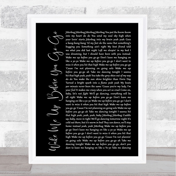 Wham Wake Me Up Before You Go-Go Black Script Song Lyric Quote Print