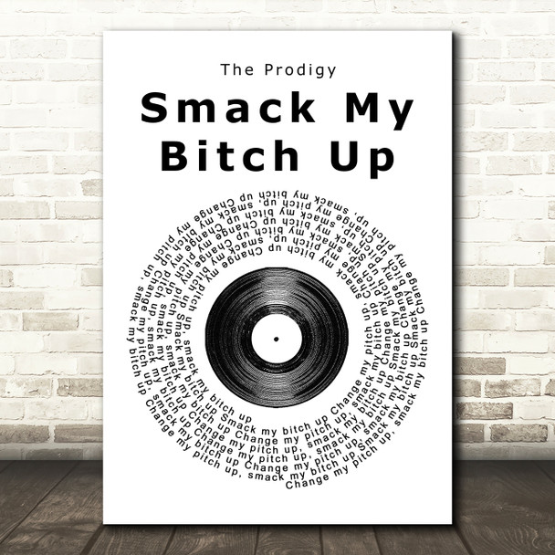 The Prodigy Smack My Bitch Up Vinyl Record Song Lyric Quote Print