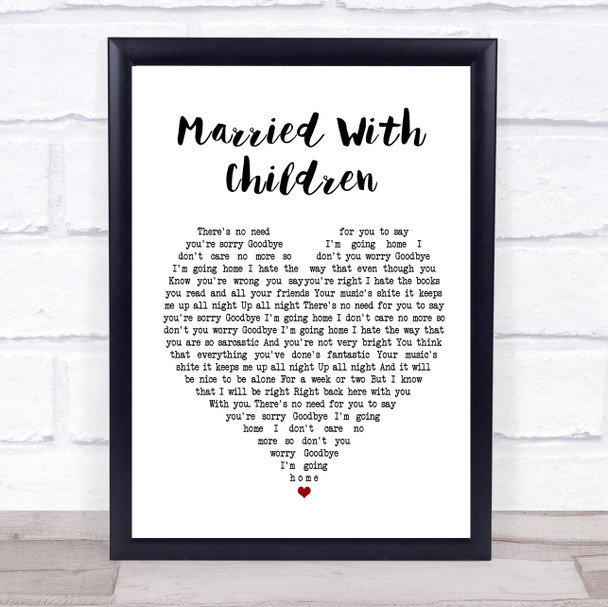 Oasis Married With Children Heart Song Lyric Quote Print