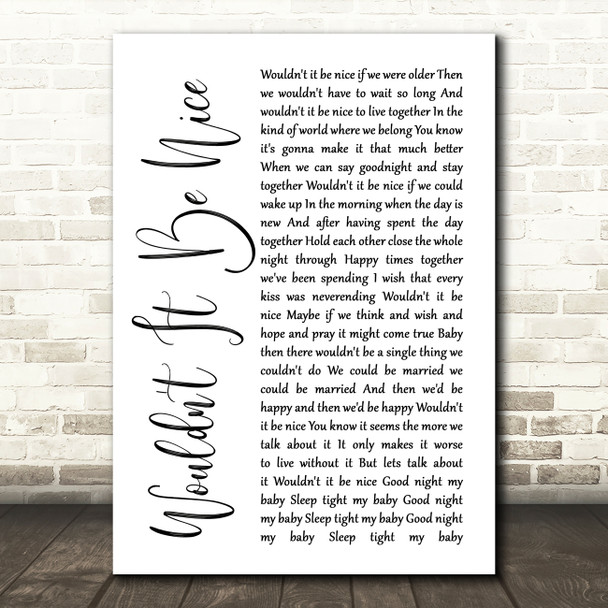 Beach Boys Wouldn't It Be Nice White Script Song Lyric Quote Print