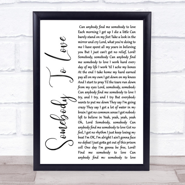 Queen Somebody To Love White Script Song Lyric Quote Print