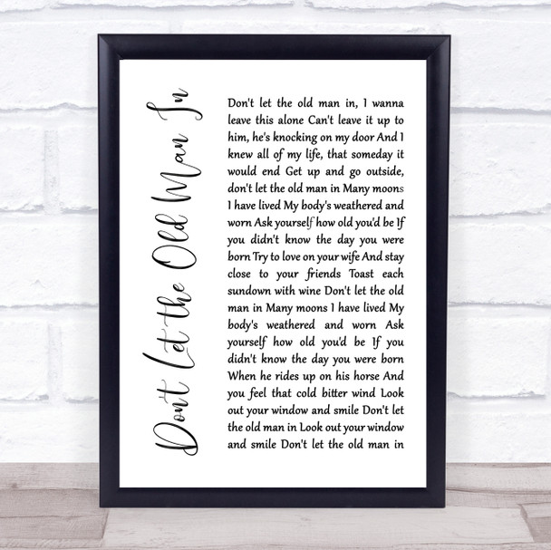 Toby Keith Don't Let the Old Man In White Script Song Lyric Quote Print