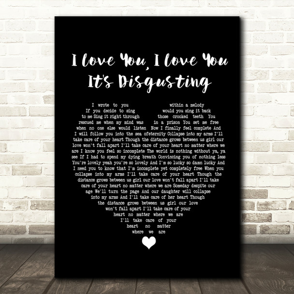 Broadside I Love You, I Love You. It's Disgusting Black Heart Song Lyric Framed Print