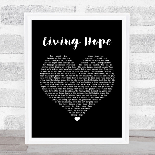 Phil Wickham Living Hope Black Heart Song Lyric Framed Print