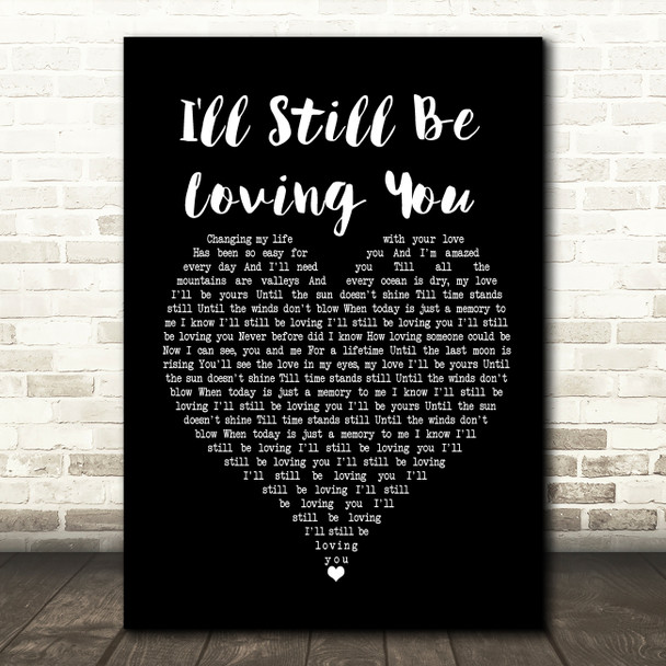 Restless Heart I'll Still Be Loving You Black Heart Song Lyric Framed Print