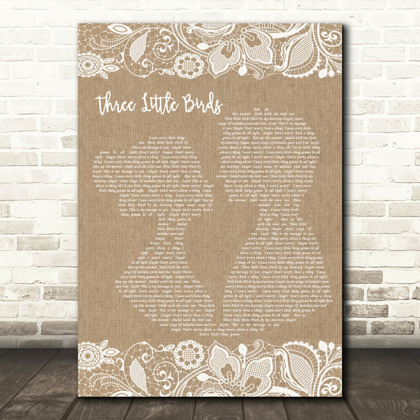 Bob Marley Three Little Birds Burlap & Lace Song Lyric Quote Print