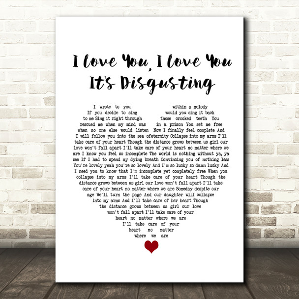 Broadside I Love You, I Love You. It's Disgusting White Heart Song Lyric Framed Print